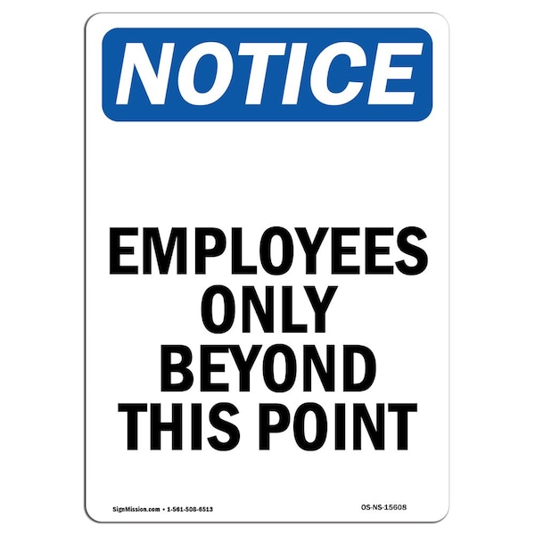 OSHA Sign, 24" H, 18" W, Rigid Plastic, NOTICE Employees Only Beyond This Point Sign, Portrait